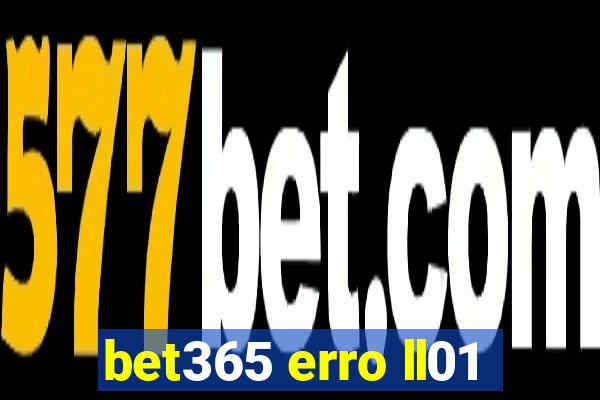 bet365 erro ll01